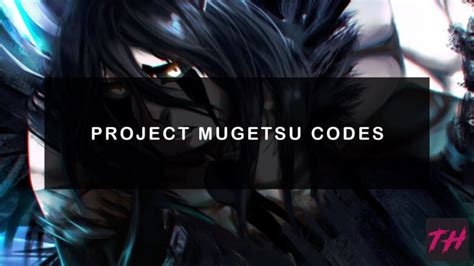 codes for project mugetsu 2023|Project Mugetsu codes for December 2024